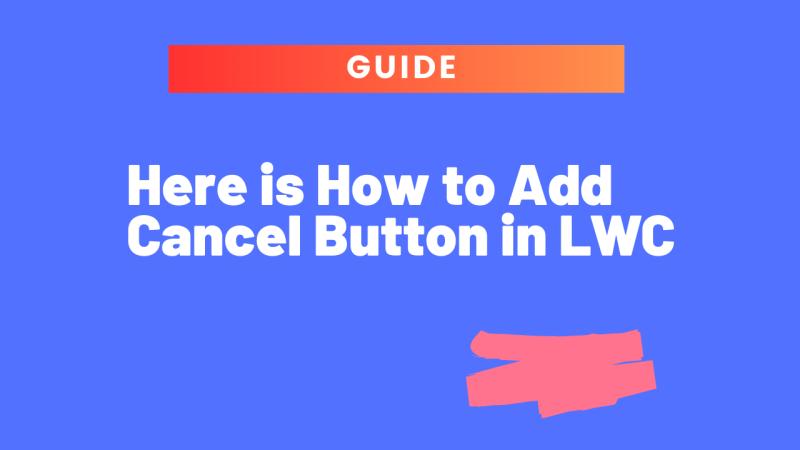 How to Add Cancel Button in LWC